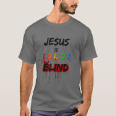 T-shirt Jésus est aveugle de couleur (Devant)