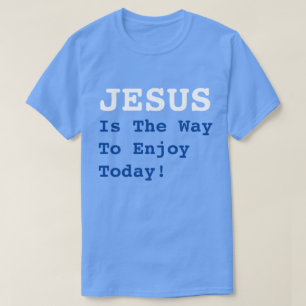 T-shirt "JÉSUS Est La Façon De Profiter Aujourd'Hui !" Noë