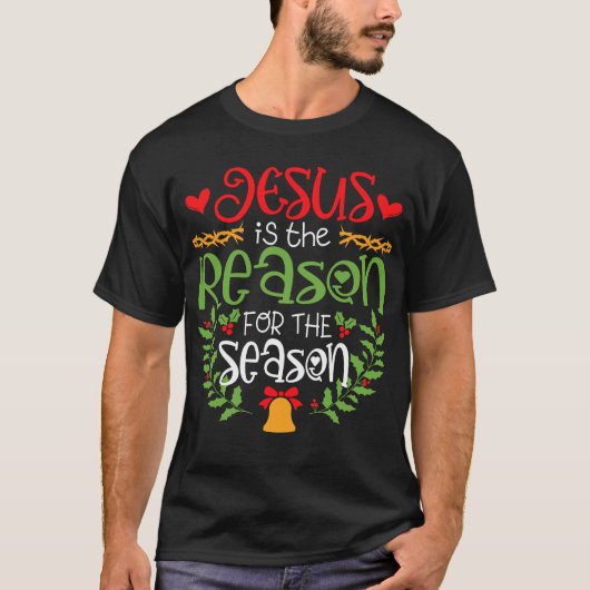 T-shirt Jésus Est La Raison De La Saison Christian (Devant)