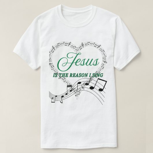 T-shirt Jésus est la raison pour laquelle je chante tee no (Design devant)