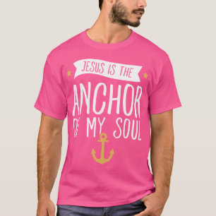 T-shirt Jésus Est L'Ancre De Mon Âme - Drôle Chrétien
