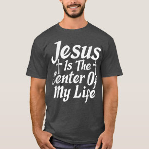 T-shirt Jésus est le centre de ma vie Dieu religieux