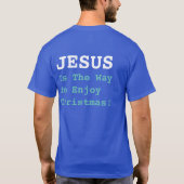 T-shirt "JÉSUS Est Le Moyen De Profiter De Noël !" - Drôle (Dos)