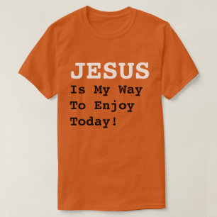 T-shirt "JÉSUS Est Ma Façon De Profiter Aujourd'Hui!" - Ci