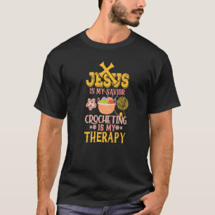 T-shirt Jésus est mon Crochet Sauveur est mon Thérapie Mig