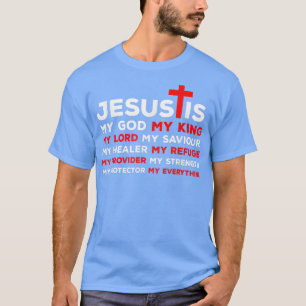 T-shirt Jésus est Mon DieuKingLordSaviourHealerRefuge