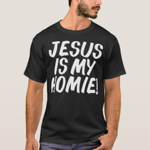 T-shirt Jésus Est Mon Homie Drôle Jésus Folleur Christian 