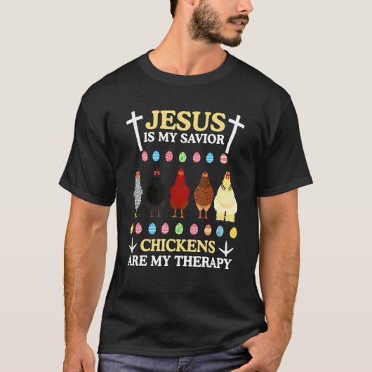 T-shirt Jésus Est Mon Sauveur Les Poulets Sont Mon Poulet  (Devant)