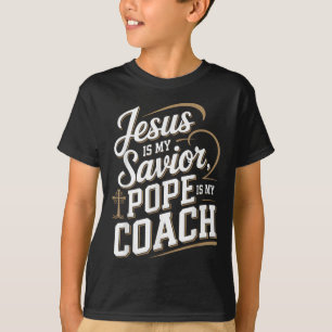 T-shirt Jésus Est Mon Sauveur Pape Est Mon Entraîneur Chri