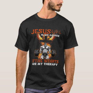 T-shirt Jésus Est Mon Sauveur Poids De Levage Sont Ma Thér