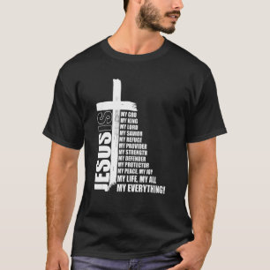 T-shirt Jésus Est Mon Tout Mon Tout Mon Dieu Seigneur Sauv