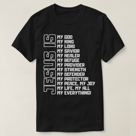 T-shirt Jésus Est Mon Tout Mon Tout Mon Dieu Seigneur Sauv (Design devant)