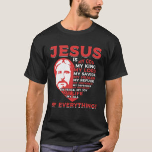 T-shirt Jésus Est Mon Tout Mon Tout Mon Dieu Seigneur Sauv