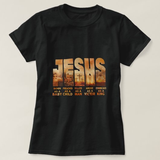 T-shirt Jésus Est Né Comme Un Bébé Prêché Comme Un Enfant (Design devant)