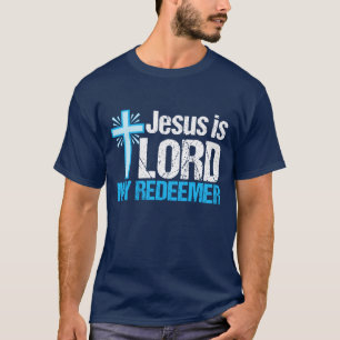 T-shirt Jésus est Seigneur Mon Rédempteur