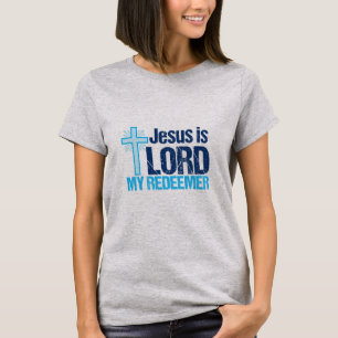 T-shirt Jésus est Seigneur Mon Rédempteur Mignonne Femmes