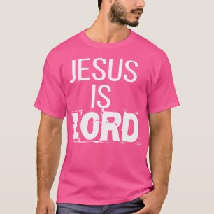T-shirt Jésus Est Seigneur T Jésus Est Seigneur T Mignonne