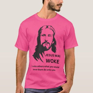 T-shirt Jésus Était Réveillé Jésus - Faites aux autres