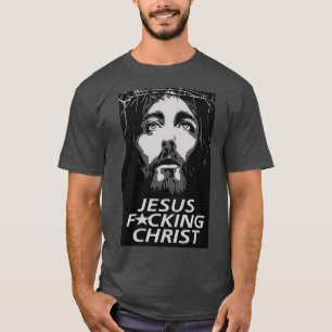T-shirt Jésus Fccking Christ
