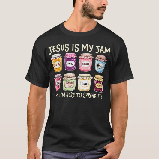 T-shirt Jesus Is My Jam And Im Here To Spread Christian Bi (Devant)