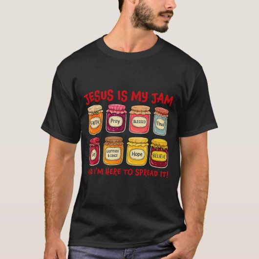 T-shirt Jesus Is My Jam And Im Here To Spread Christian Bi (Devant)