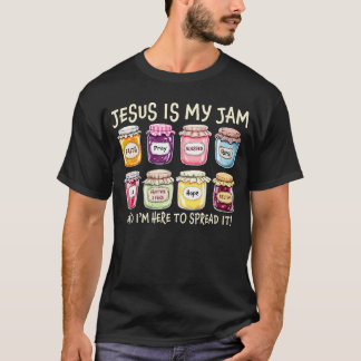 T-shirt Jesus Is My Jam And I'M Here To Spread It Christia