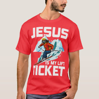 T-shirt Jesus Is My Lift Ticket Downhill Snow Skiing Chris