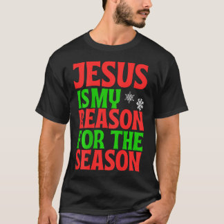 T-shirt Jesus Is My Reason For The Season Celebrate Birth 