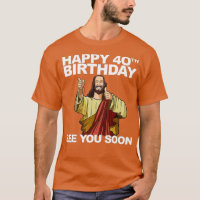 Jésus Joyeux 40e anniversaire Vous Voir bientôt