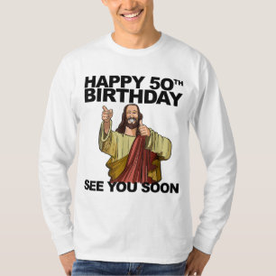 T-shirt Jésus Joyeux 50e anniversaire Vous voir Bientôt un