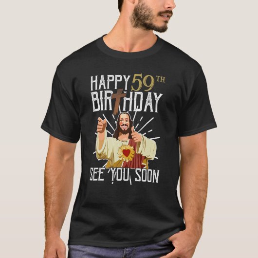 T-shirt Jésus Joyeux 59ème Anniversaire Voyez-vous bientôt (Devant)