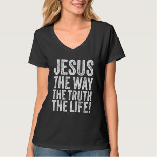 T-shirt Jésus La Voie Vérité Vérité Foi chrétienne Religio