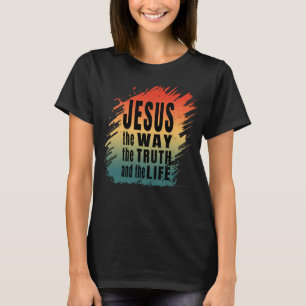 T-SHIRT JÉSUS LE CHEMIN LA VÉRITÉ ET LA VIE