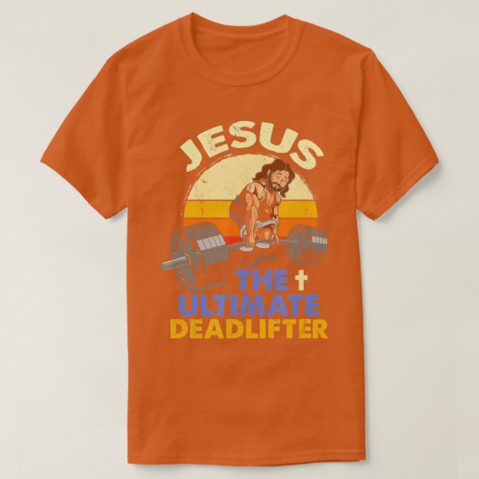 T-shirt Jésus Le Deadlifter Ultimate Christian Weightlifte (Design devant)