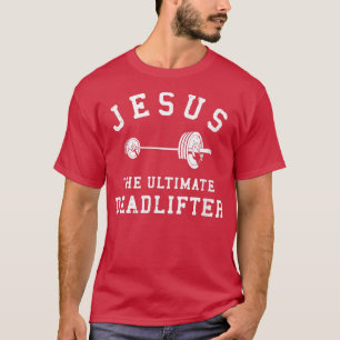 T-shirt Jésus Le Deadlifter ultime Christian Gym Workou