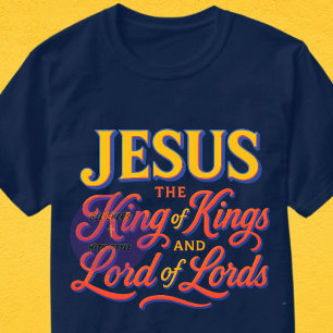 T-shirt Jésus - Le Roi des Rois et le Seigneur des seigneu