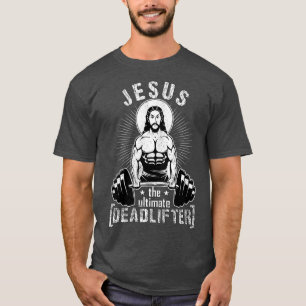 T-shirt Jésus L'Ultime Deadlifter Drôle Gym Entraînement