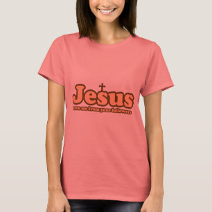 T-shirt Jésus me sauve de tes disciples