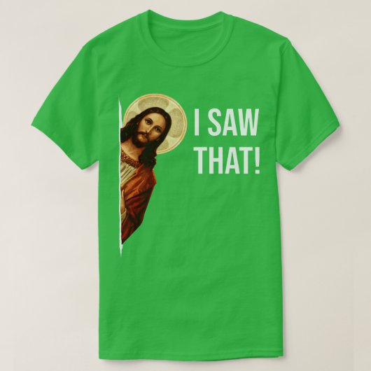 T-shirt Jésus Mème J'Ai Vu Cette Mug (Design devant)
