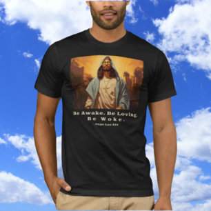 T-shirt Jésus moderne - *Soyez réveillé. Sois Amoureux ! S