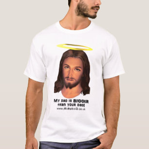 T-shirt Jésus - mon papa est plus grand que votre papa