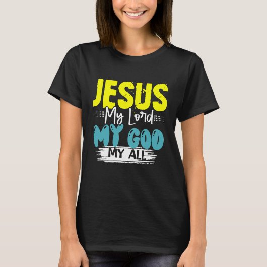 T-SHIRT JÉSUS, MON SEIGNEUR, MON DIEU, MON TOUT (Devant)
