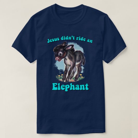 T-shirt Jésus n'a pas monté d'éléphant (Design devant)