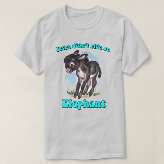 T-shirt Jésus n'a pas monté d'éléphant (Design devant)