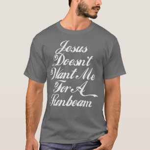 T-shirt Jésus Ne Veut Pas De Moi Pour Un Faisceau De Solei
