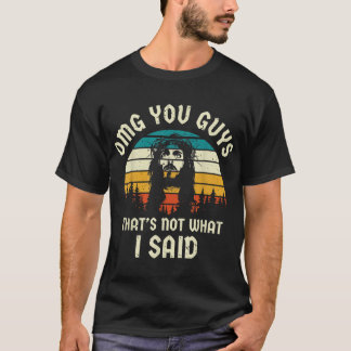 T-shirt Jésus OMG Vous Les Gens Ce N'Est Pas Ce Que J'Ai D