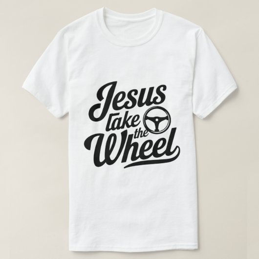 T-shirt Jésus prend la roue - Foi chrétienne amusante (Design devant)