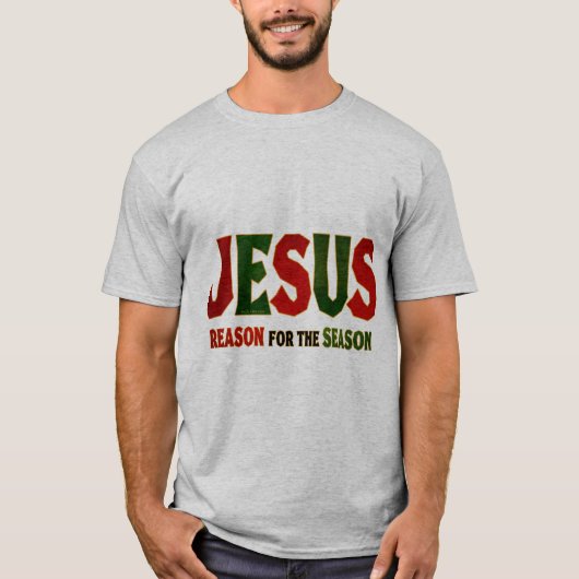 T-shirt Jésus Raison de la saison (Devant)