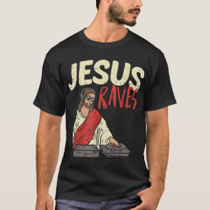 T-shirt Jesus Raves Funny Musique Électronique EDM Festiva