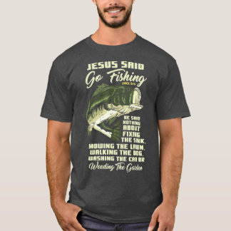 T-shirt Jesus Saïd Go Fishing Fish Story Bible Angling